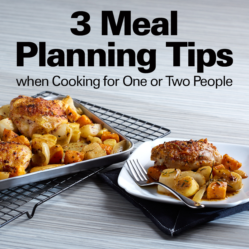 3 Meal Planning Tips when Cooking for One or Two People