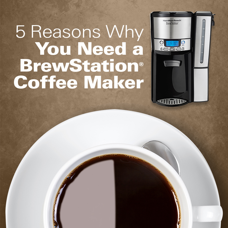 5 Reasons Why You Need a BrewStation&reg; Coffee Maker