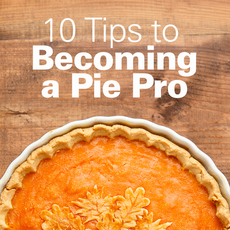 10 Tips to Becoming a Pie Pro